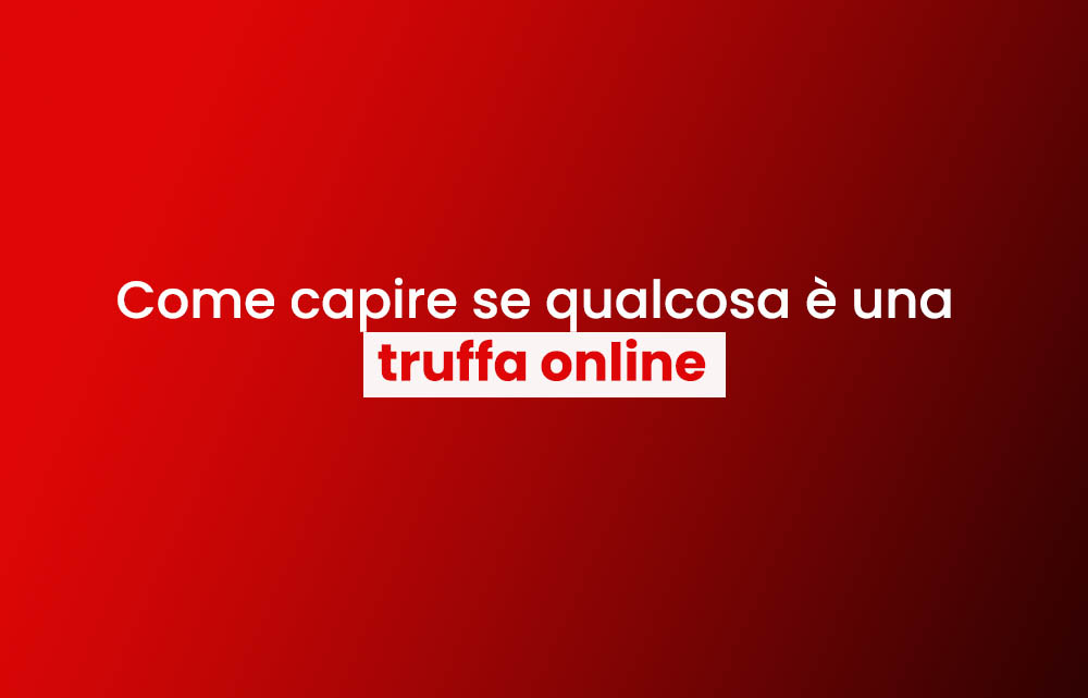 Come capire se qualcosa è una truffa online
